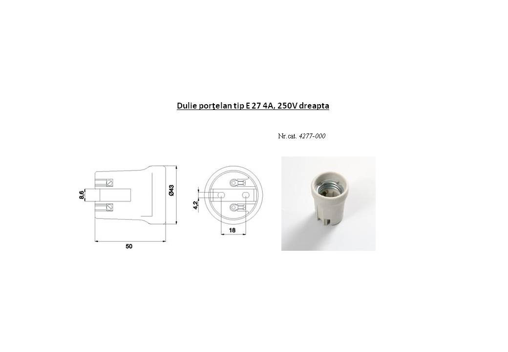 Dulie portelan tip E 27 4A-250V dreapta